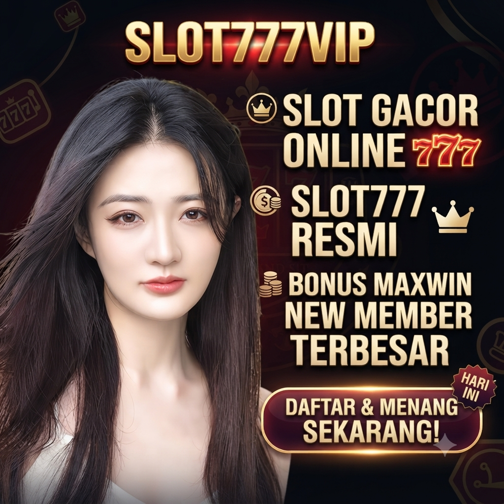 SLOT777VIP Situs Slot Gacor Online Slot777 Resmi Bonus Maxwin New Member Terbesar